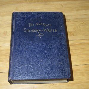 ANTIQUE 1900 THE AMERICAN SPEAKER AND WRITER By HAWTHORN, RARE